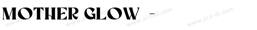 Mother Glow◆字体转换